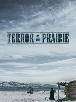 Watch Terror on the Prairie Movies for Free