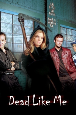 Watch Dead Like Me Movies for Free