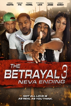 Watch The Betrayal 3: Neva Ending Movies for Free