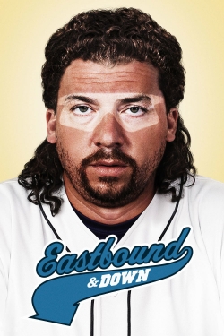 Watch Eastbound & Down Movies for Free