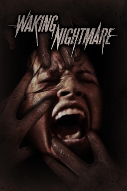 Watch Waking Nightmare Movies for Free