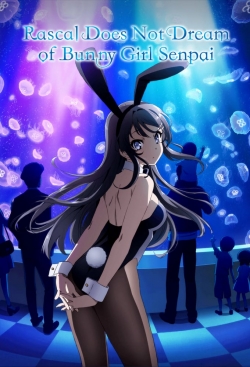 Watch Rascal Does Not Dream of Bunny Girl Senpai Movies for Free