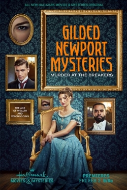Watch Gilded Newport Mysteries: Murder at the Breakers Movies for Free