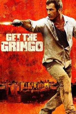 Watch Get the Gringo Movies for Free