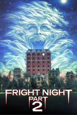 Watch Fright Night Part 2 Movies for Free