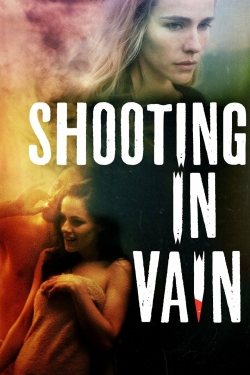 Watch Shooting in Vain Movies for Free
