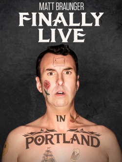 Watch Matt Braunger: Finally Live in Portland Movies for Free