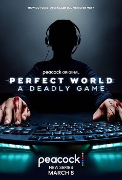 Watch Perfect World: A Deadly Game Movies for Free