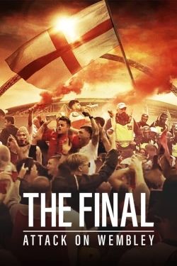 Watch The Final: Attack on Wembley Movies for Free
