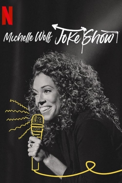 Watch Michelle Wolf: Joke Show Movies for Free