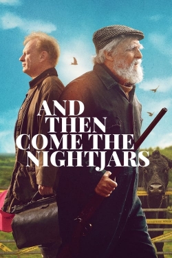 Watch And Then Come the Nightjars Movies for Free