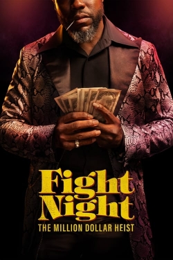 Watch Fight Night: The Million Dollar Heist Movies for Free