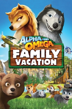 Watch Alpha and Omega 5: Family Vacation Movies for Free