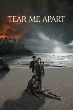 Watch Tear Me Apart Movies for Free