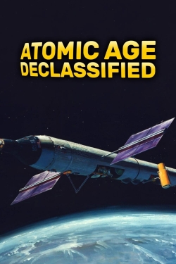 Watch Atomic Age Declassified Movies for Free