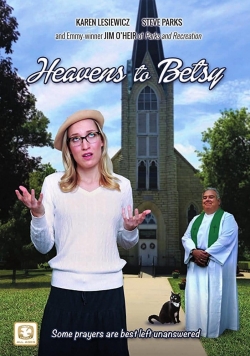 Watch Heavens to Betsy Movies for Free