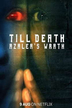 Watch Till Death: Azalea’s Wrath Movies for Free