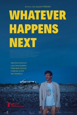Watch Whatever Happens Next Movies for Free
