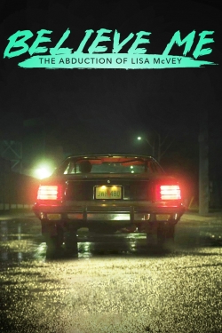 Watch Believe Me: The Abduction of Lisa McVey Movies for Free