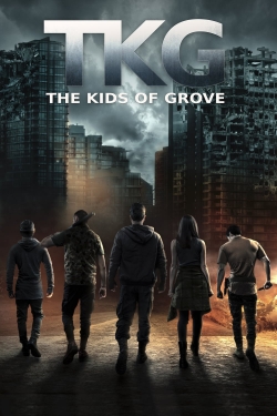 Watch TKG: The Kids of Grove Movies for Free