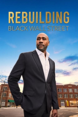 Watch Rebuilding Black Wall Street Movies for Free