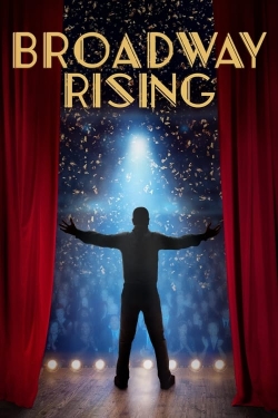 Watch Broadway Rising Movies for Free
