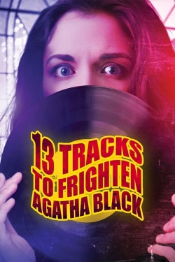 Watch 13 Tracks to Frighten Agatha Black Movies for Free