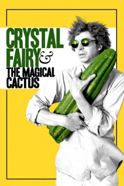 Watch Crystal Fairy & the Magical Cactus Movies for Free