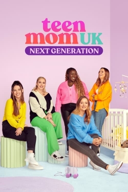 Watch Teen Mom UK: Next Generation Movies for Free