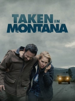 Watch Taken In Montana Movies for Free