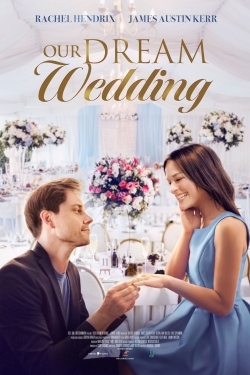 Watch Our Dream Wedding Movies for Free