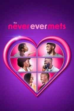 Watch The Never Ever Mets Movies for Free