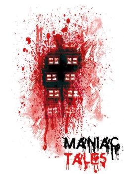 Watch Maniac Tales Movies for Free