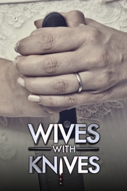 Watch Wives with Knives Movies for Free