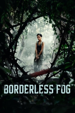 Watch Borderless Fog Movies for Free