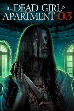 Watch The Dead Girl in Apartment 03 Movies for Free