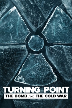 Watch Turning Point: The Bomb and the Cold War Movies for Free