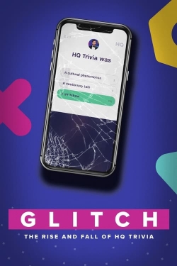 Watch Glitch: The Rise & Fall of HQ Trivia Movies for Free