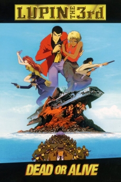 Watch Lupin the Third: Dead or Alive Movies for Free