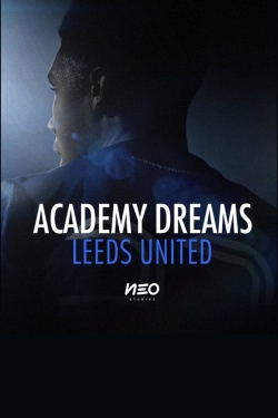 Watch Academy Dreams: Leeds United Movies for Free