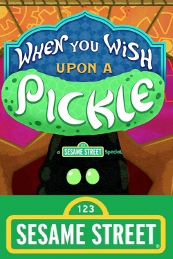 Watch When You Wish Upon a Pickle: A Sesame Street Special Movies for Free
