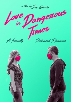Watch Love in Dangerous Times Movies for Free