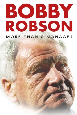 Watch Bobby Robson: More Than a Manager Movies for Free