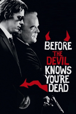 Watch Before the Devil Knows You're Dead Movies for Free