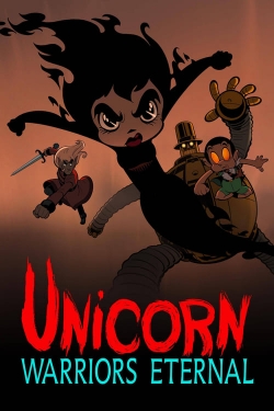 Watch Unicorn: Warriors Eternal Movies for Free