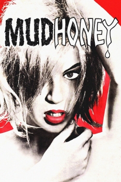 Watch Mudhoney Movies for Free