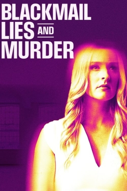 Watch Blackmail, Lies and Murder Movies for Free