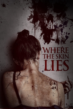 Watch Where the Skin Lies Movies for Free