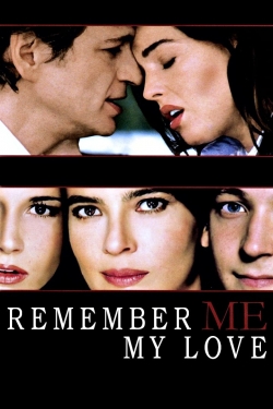 Watch Remember Me, My Love Movies for Free