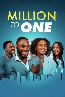Watch Million to One Movies for Free